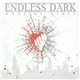 Endless Dark - Made Of Glass